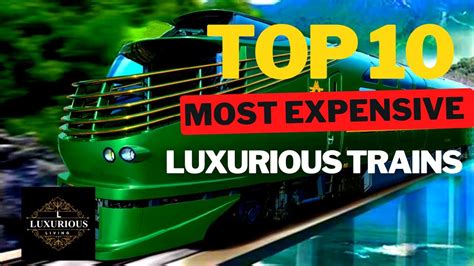 The Top 10 Most Luxurious Trains In The World Youtube