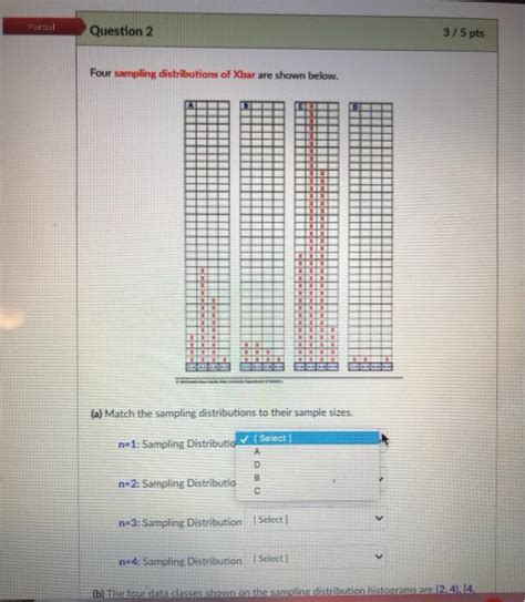 Solved Part Question Pts Four Sampling Distributions Chegg