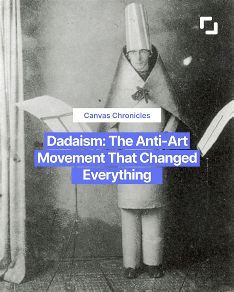 Dadaism: The Anti-Art Movement That Changed Everything