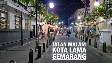 Night Walking Around KOTA LAMA Semarang Known As Old Town In Semarang