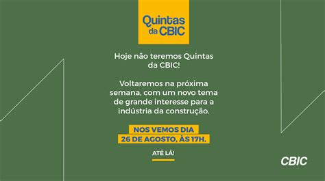 Quintas da CBIC volta dia 26 8 novo tema de interesse da construção