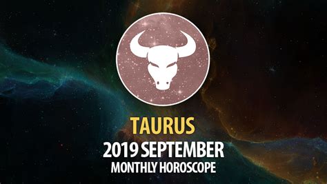 Taurus September 2019 Monthly Horoscope HoroscopeOfToday