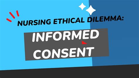 Ethical Dilemma In Nursing Informed Consent Youtube