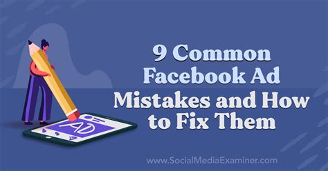 9 Common Facebook Ad Mistakes And How To Fix Them Social Media Examiner