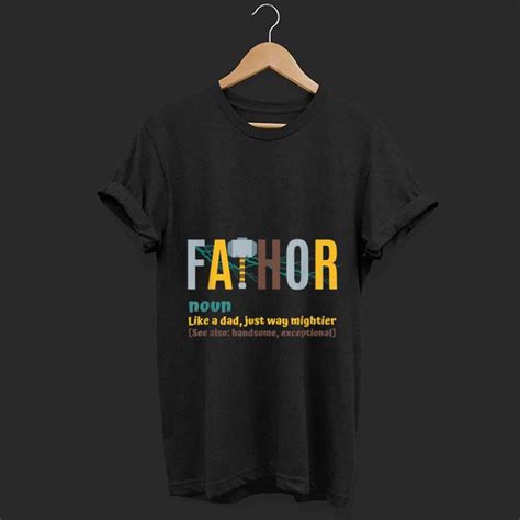 Awesome Fathor Mjolnir Like A Dad Just Way Mightier Father Day Shirt