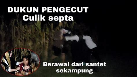 SETELAH NYANTET 1KAMPUNG DUKUN INI KITA BURU YouTube