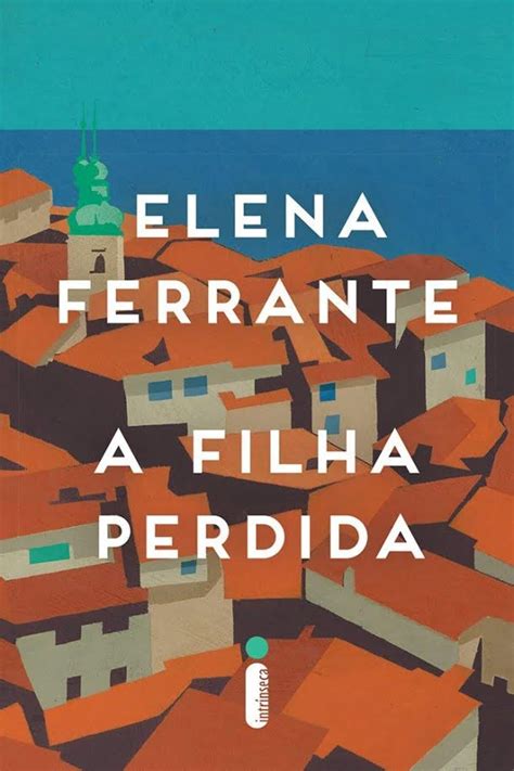 A Filha Perdida De Elena Ferrante Revista Bula