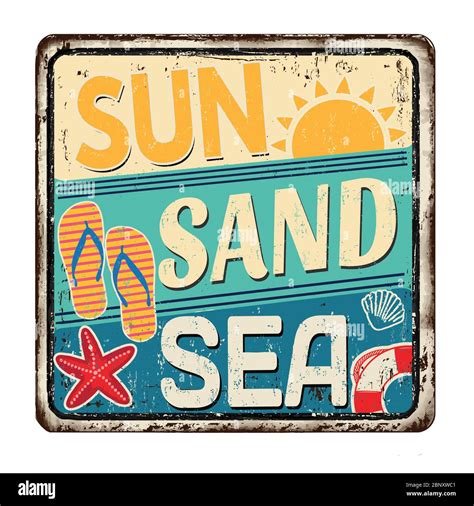 Sun, sand, sea vintage rusty metal sign on a white background, vector illustration Stock Vector ...