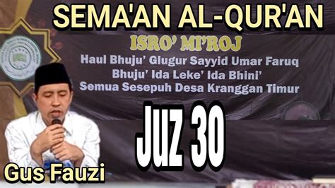 Juz 30 Semaan Qur An Bil Ghoib Gus Fauzi SIMAAN QURAN MERDU HOLY QURAN