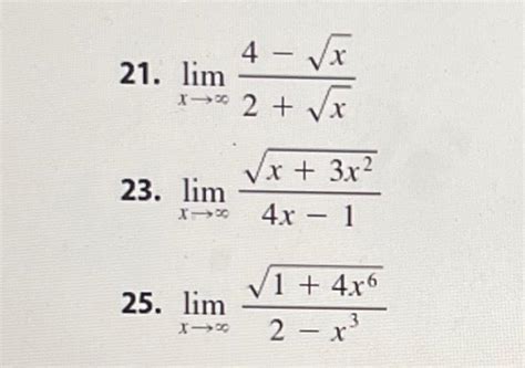 Solved 21 Limx→∞2 X4−x 23 Limx→∞4x−1x 3x2 25