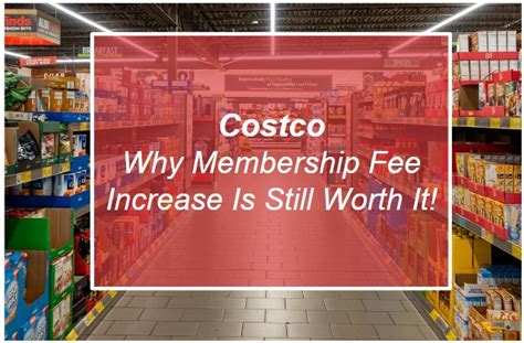 Costco S Membership Fees Are Risingbut Here S Why It S Still Worth It