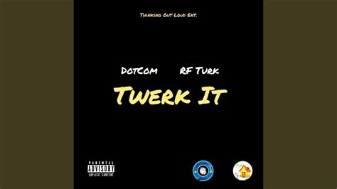 Twerk It Feat RF Turk YouTube