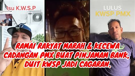 RAMAI RAKYAT MARAH KECEWA DENGAN PMX PASAL ISU KWSP PMX LULUSKAN