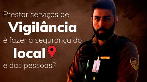 Prestar Serviço De Vigilância é Fazer A Segurança Do Local E Das