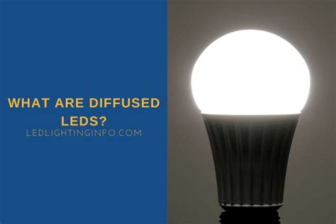 What Are Diffused LEDs LED Lighting Info