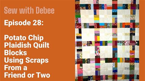 Episode 28 Lets Dive Into Potato Chips Quilt Blocks I Mean Free