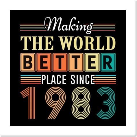 Birthday Making The World Better Place Since 1983 Wall And Art Print ...