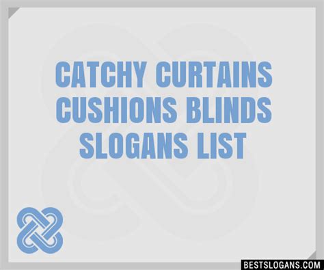 100 Catchy Curtains Cushions Blinds Slogans 2024 Generator Phrases