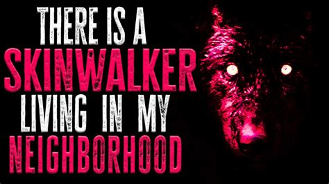 Skinwalker In My Neighborhood Skinwalker Encounter Scary Stories To