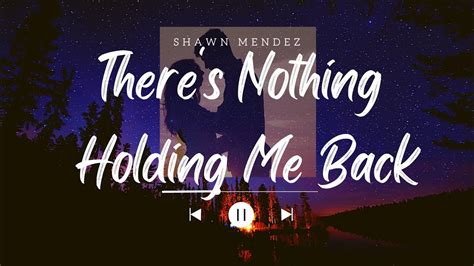 Theres Nothing Holding Me Back Shawn Mendes Lyric Video Youtube