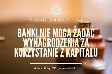 Banki Nie Mog Da Wynagrodzenia Za Korzystanie Z Kapita U Opinia