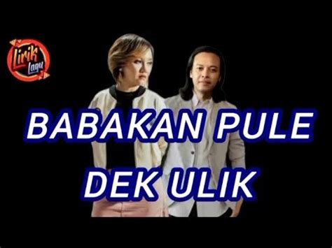 BABAKAN PULE DEK ULIK LIRIK Ady Bali YouTube