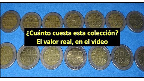 Colecci N De Monedas De Quinientos Pesos El Valor Real Youtube