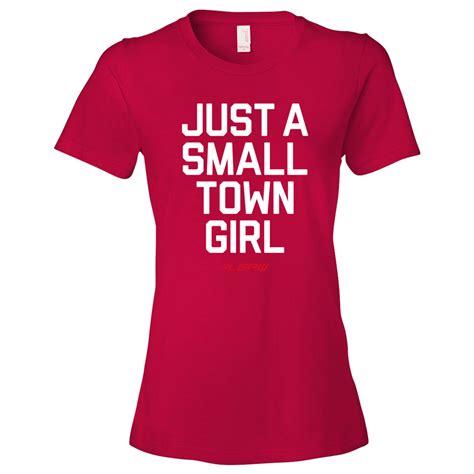 Womens "Just a small town girl" Fashion Tee – LGRW