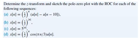 Solved Determine The Z Transform And Sketch The Pole Zero Chegg