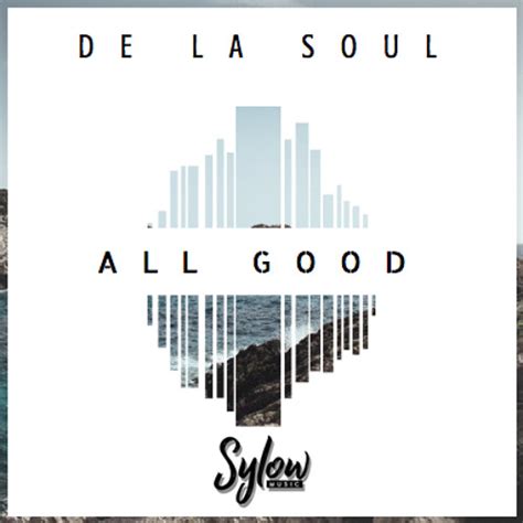 Stream De La Soul All Good Sylow Remix Free Download By Sylow