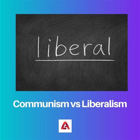 Comunismo Vs Liberalismo Diferencia Y Comparación