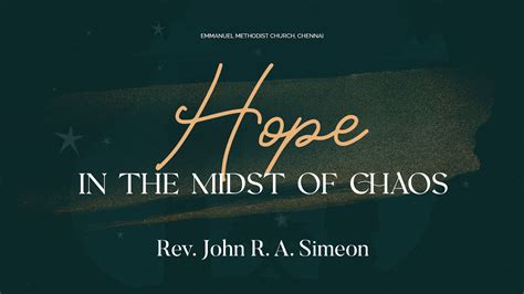 Hope In The Midst Of Chaos Emmanuel Methodist Church