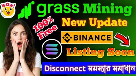 Grass Mining New Update Disconnect Problem Solve Grass Mining Binance