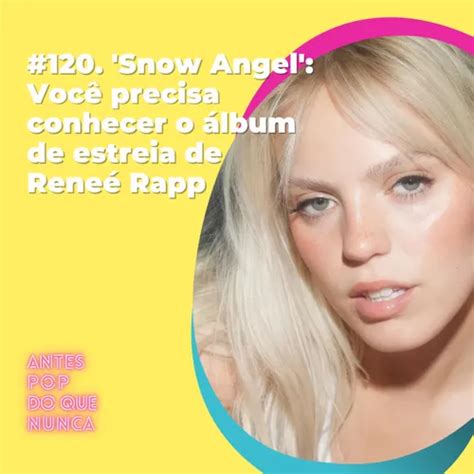 Listen To 120 Snow Angel Você Precisa Conhecer O álbum De Estreia De Reneé Rapp Zenofm