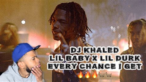 DJ Khaled Ft Lil Baby Lil Durk EVERY CHANCE I GET Reaction YouTube