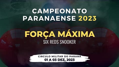 Xxxiii Campeonato Paranaense For A M Xima Snooker Six Red Youtube