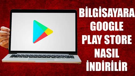 BİLGİSAYARA GOOGLE PLAY STORE NASIL İNDİRİLİR ÇOK BASİT YouTube