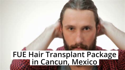 Fue Hair Transplant Package In Cancun Mexico Youtube