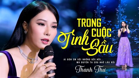 Trong Cuộc Tình Sầu - Thanh Thư | Nhạc Trữ Tình Bolero 2023 Mới Nhất ...