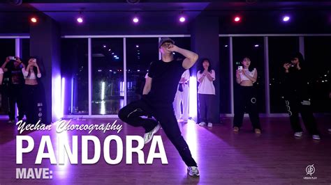 PANDORA MAVE Yechan Choreography Urban Play Dance Academy YouTube