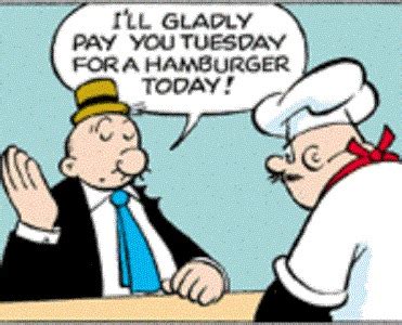 Popeye S Wimpy I Ll Gladly Pay You Tuesday For A Hamburger Today Blank