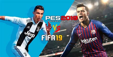 Pes 2019 Vs Fifa 19 ¿cúal Es El Mejor Juego De Fútbol De Este Año