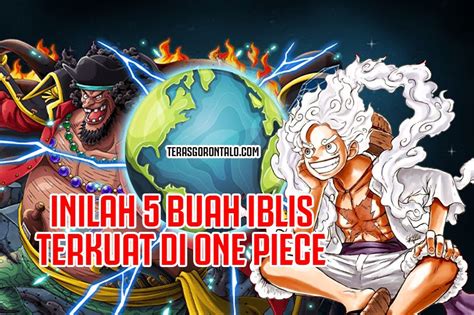 Inilah 5 Buah Iblis Berkekuatan Dewa Di One Piece Namun Sering