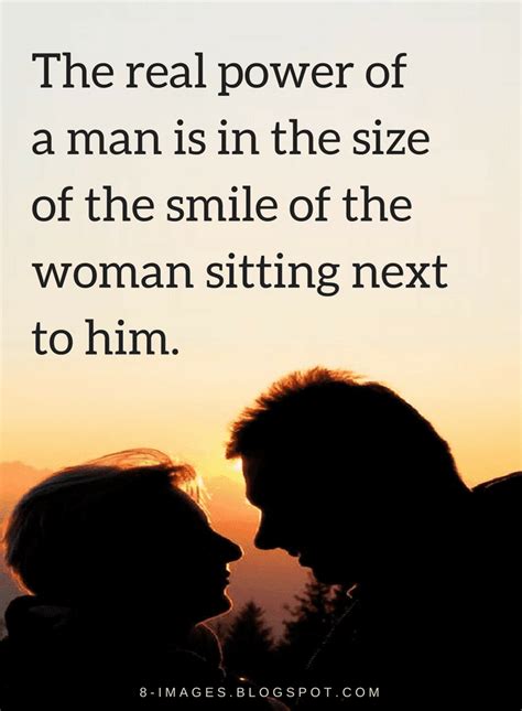 Real Men Quotes How Powerful A Man Is Determined By The Happiness Of His Woman Real Men