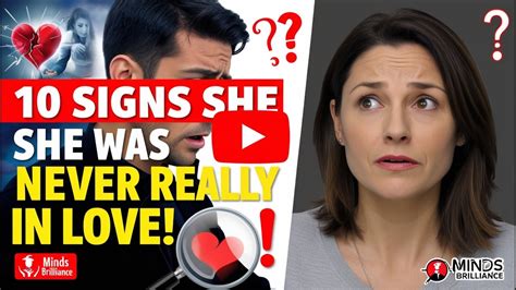 10 Tell Tale Signs She Was Never Really In Love With You Youtube