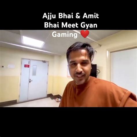 Ajju Bhai Amit Bhai Meet Gyan Gaming Ajjubhai Amitbhai