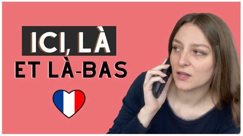 Je Vous Explique La Diff Rence Entre Ici L Et L Bas Youtube