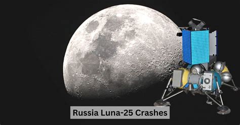 Luna Crashed News Know How Russia S Luna Crashes During Moon