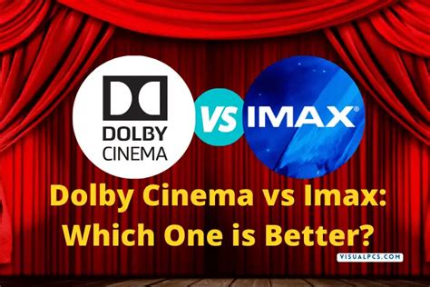 IMAX Vs Dolby Cinema Which One Is Better 2023