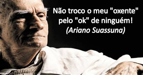 Frase Reflexiva Ariano Suassuna Ariano Suassuna Decoração sala simples